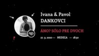 Bratislavské Hanusove Dni / Áno? Sólo pre dvoch | Pavol a Ivana Dankovci