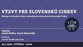 Haľko Jozef / Výzvy pre slovenskú cirkev │ Jozef Haľko, Karol Moravčík │ 20.04.2016