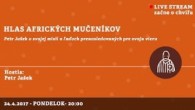 Bratislavské Hanusove Dni / Hlas afrických mučeníkov │ Petr Jašek │ 24.04.2017