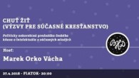 Bratislavské Hanusove Dni / Chuť žiť (výzvy pre súčasné kresťanstvo) │ Marek Orko Vácha │ 27.04.2018
