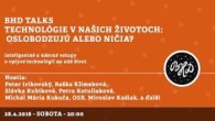 Bratislavské Hanusove Dni / Technológie v našich životoch: Oslobodzujú alebo ničia? │ 28.04.2018
