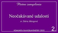 Komunita Blahoslavenstiev / 02 PÔSTNE ZAMYSLENIA - Neočakávané udalosti