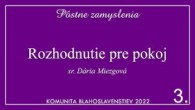 Komunita Blahoslavenstiev / 03. PÔSTNE ZAMYSLENIA - Rozhodnutie pre pokoj