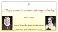 Komunita Blahoslavenstiev / 05_"MOJA CESTA JE CESTOU DÔVERY A LÁSKY" – MALÁ CESTA