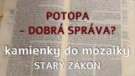 Komunita Blahoslavenstiev / 06 Potopa - dobrá správa?