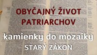 Komunita Blahoslavenstiev / 07 Obyčajný život patriarchov