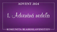 Komunita Blahoslavenstiev / 1. ADVENTNÁ NEDEĽA