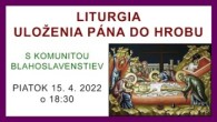 Komunita Blahoslavenstiev / 15_LITURGIA - ULOŽENIE PÁNA DO HROBU