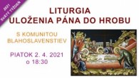Komunita Blahoslavenstiev / 16_LITURGIA - ULOŽENIE PÁNA DO HROBU
