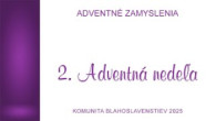 Komunita Blahoslavenstiev / 2. ADVENTNÁ NEDEĽA_2025