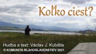 Komunita Blahoslavenstiev / KOĽKO CIEST?