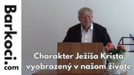 Barkóci Alexander / 2205. Charakter Ježiša Krista vyobrazený v našom živote - A. Barkóci, Pustá Rybná, 24.05.26, SK