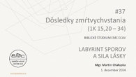 ECAV / #37 Dôsledky zmŕtvychvstania (1K 15, 20 – 34)