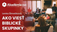 ECAV / EMC Ako viesť biblické skupinky (Lenka Šimočková)