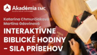ECAV / EMC Interaktívne biblické hodiny: Sila príbehov (Katarína Chmurčiaková, Martina Gdovinová)