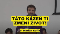 Kuffa Marian / Táto kázeň ti zmení život