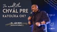 Buc Ján / Je modlitba chvál pre katolíka OK? - o. Ján Buc | Rádio Mária #4