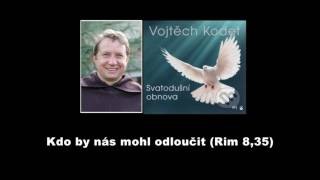 Kodet Vojtech / 02 Kdo by nas mohl odloucit Rim 8,35   Vojtech Kodet   Lib