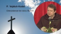 Kodet Vojtech / Odevzdanost do rukou Božích - Páter Vojtěch Kodet