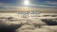 Miháľ Sergej / 5. díl - Sergej Miháľ v rádiu Logos