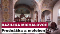 Gréckokatolícky magazín / 🎥Naživo: Prednáška vladyku Milana Lacha, Moleben k bl. Dominikovi Trčkovi z Baziliky v Michalovciach