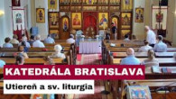 Gréckokatolícky magazín / 🎥NAŽIVO: Utiereň a sv. liturgia z Katedrály Povýšenia vznešeného a životodarného kríža - Bratislava