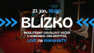 Koinonia Ján Krstiteľ / BLÍZKO - Modlitebný chválový večer s Koinoniou Ján Krstiteľ - jún 2025