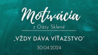 Koinonia Ján Krstiteľ / MOTIVÁCIA z Oázy Sklené /// „VŽDY DÁVA VÍŤAZSTVO“ /// Vladimír Beregi 30.04.2024