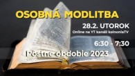 Koinonia Ján Krstiteľ / Osobná modlitba /// UTOROK, 28.2., 6:30