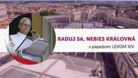 TV LUX / PRIAMY PRENOS MODLITBY RADUJ SA, NEBIES KRÁĽOVNÁ S PÁPEŽOM LEVOM XIV. – Nedeľa 17. 5. 2026
