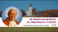 TV LUX / PRIAMY PRENOS SVÄTEJ OMŠE PRI PRÍLEŽITOSTI 30. ROKOV OD NÁVŠTEVY SV. JÁNA PAVLA II. V LEVOČI