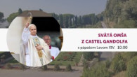 TV LUX / PRIAMY PRENOS SVÄTEJ OMŠE S PÁPEŽOM LEVOM XIV. Z CASTEL GANDOLFA - Piatok 15.8.2025