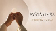 TV LUX / PRIAMY PRENOS SVÄTEJ OMŠE Z KAPLNKY TV LUX – Nedeľa 12. 7. 2026