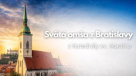 TV LUX / PRIAMY PRENOS SVÄTEJ OMŠE Z KATEDRÁLY SVÄTÉHO MARTINA – Nedeľa 17. 5. 2026