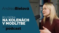 Godzone / BOJ ZAČÍNA NA KOLENÁCH V MODLITBE - ANDREA BIELOVÁ | GODZONE PODCAST FLEŠBEKY