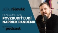 Godzone / HĽADAJME, AKO POVZBUDIŤ ĽUDÍ NAPRIEK PANDÉMII - JÚLIUS SLOVÁK | GODZONE PODCAST FLEŠBEKY