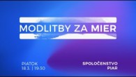Godzone / MODLITBY ZA MIER | 18.3.2022 | Spoločenstvo PIAR