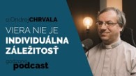 Godzone / VIERA NIE JE INDIVIDUÁLNA ZÁLEŽITOSŤ - O. ONDREJ CHRVALA | GODZONE PODCAST