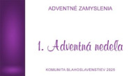 Komunita Blahoslavenstiev / 1. ADVENTNÁ NEDEĽA_2025