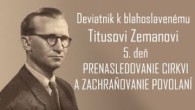 Saleziáni Don Bosca / Deviatnik k blahoslavenému Titusovi Zemanovi - 5. deň