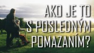 Saleziáni Don Bosca / Viera do vrecka – Ako je to s posledným pomazaním?