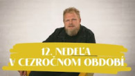 Slovo+ / NEDEĽA UŽ V SOBOTU | Štefan Chrappa | 12. nedeľa v Cezročnom období