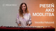 Slovo+ / PIESEŇ AKO MODLITBA | Veronika Haluzová | Prísľub pokoja