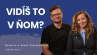 Slovo+ / Vidíš to v ňom? | manželia Barbora a Jozef Palaščákovci #44