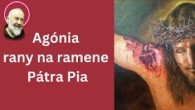 Po stopách Pátra Pia / Agónia rany na ramene Pátra Pia