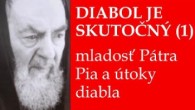 Po stopách Pátra Pia / Diabol je skutočný (1) – Mladosť Pátra Pia a útoky diabla