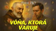 Po stopách Pátra Pia / Keď vôňa hovorí z neba: Tajomný dar sv. Pátra Pia