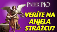 Po stopách Pátra Pia / Neuveriteľné príbehy o anjeloch strážcoch: Svedectvá od Pátra Pia