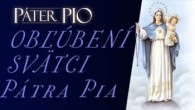 Po stopách Pátra Pia / Obľúbení svätci Pátra Pia