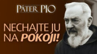 Po stopách Pátra Pia / Páter Pio: Nechajte ju na pokoji! – Príbeh o zázrakoch, Božom zásahu a pravej viere